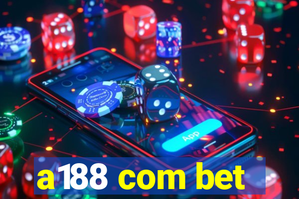 a188 com bet